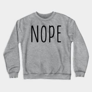 Nope Crewneck Sweatshirt